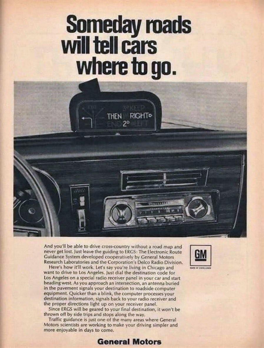 Someday roatds will tnligayrs And youll be able to drive cross country without a road map and never get lost Just leave the guiding to ERGS The Electronic Route Guidance System developed cooperatively by General Motors Research Laboratories and the Corporations Delco Radio Division Heres how itll work Lets say youre liying in Chicago and want to drive to Los Angeles Just dial the destination code 