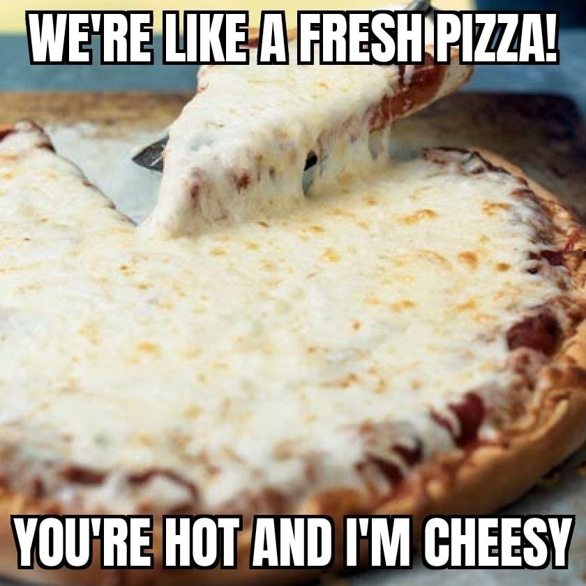 LJe YOUREHOTAND IM CHEESY