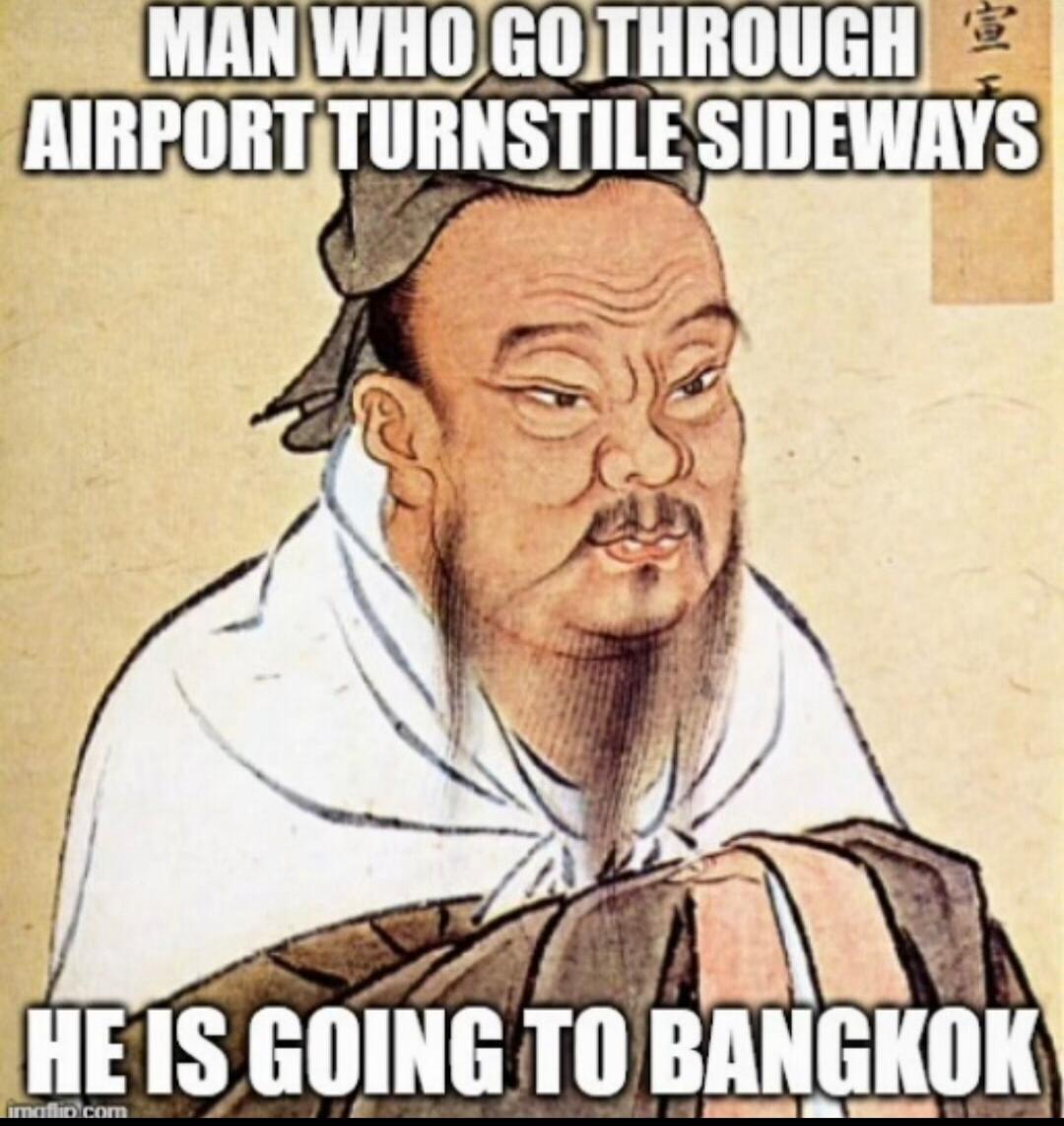 MAN WHO GO THROUGH AIRPORT TURNSTILE SIDEWAYS HE IS GOING TO BANGKOK
