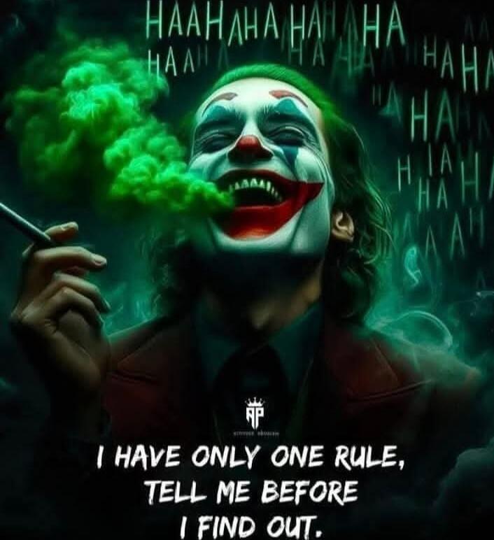 I HAVE ONLY ONE RULE, TELL ME BEFORE I FIND OUT.