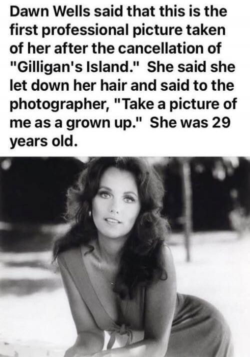 Dawn Wells said that this is the first professional picture taken of her after the cancellation of 