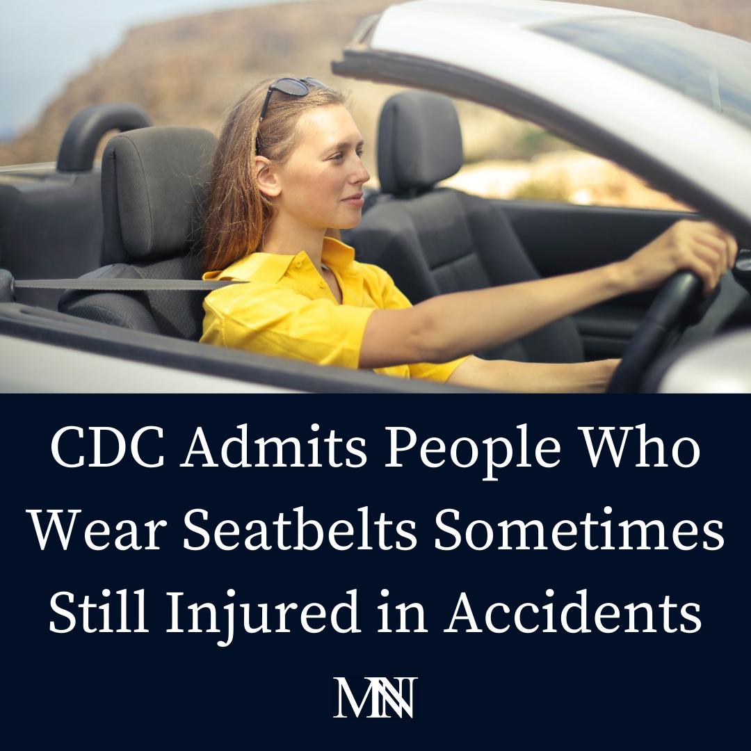 CDC Admits People Who Wear Seatbelts Sometimes Still Injured in Accidents MN
