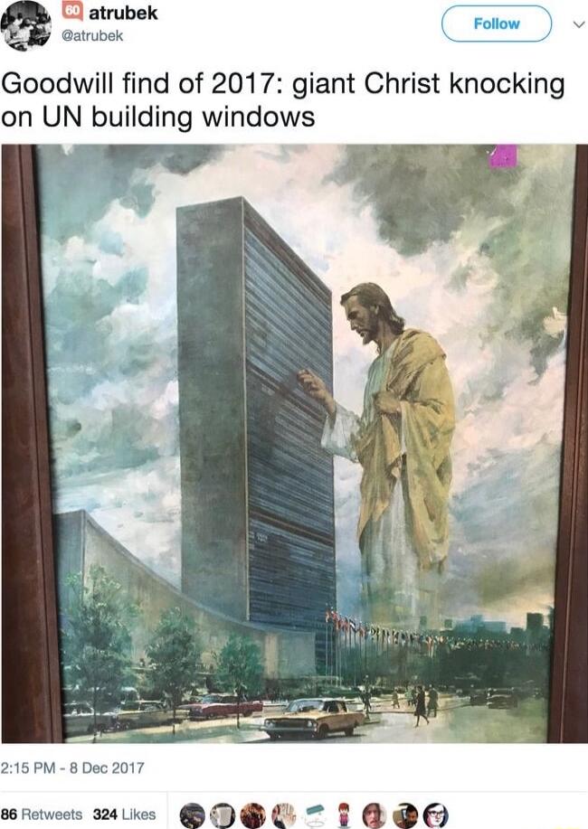 atrubek Qatrubek Follow v Goodwill find of 2017 giant Christ knocking on UN building windows 215 PM 8 Dec 2017 86 Retweots 24 Likes D