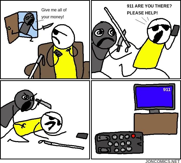 Give me allof your money 911 ARE YOU THERE PLEASE HELPI e