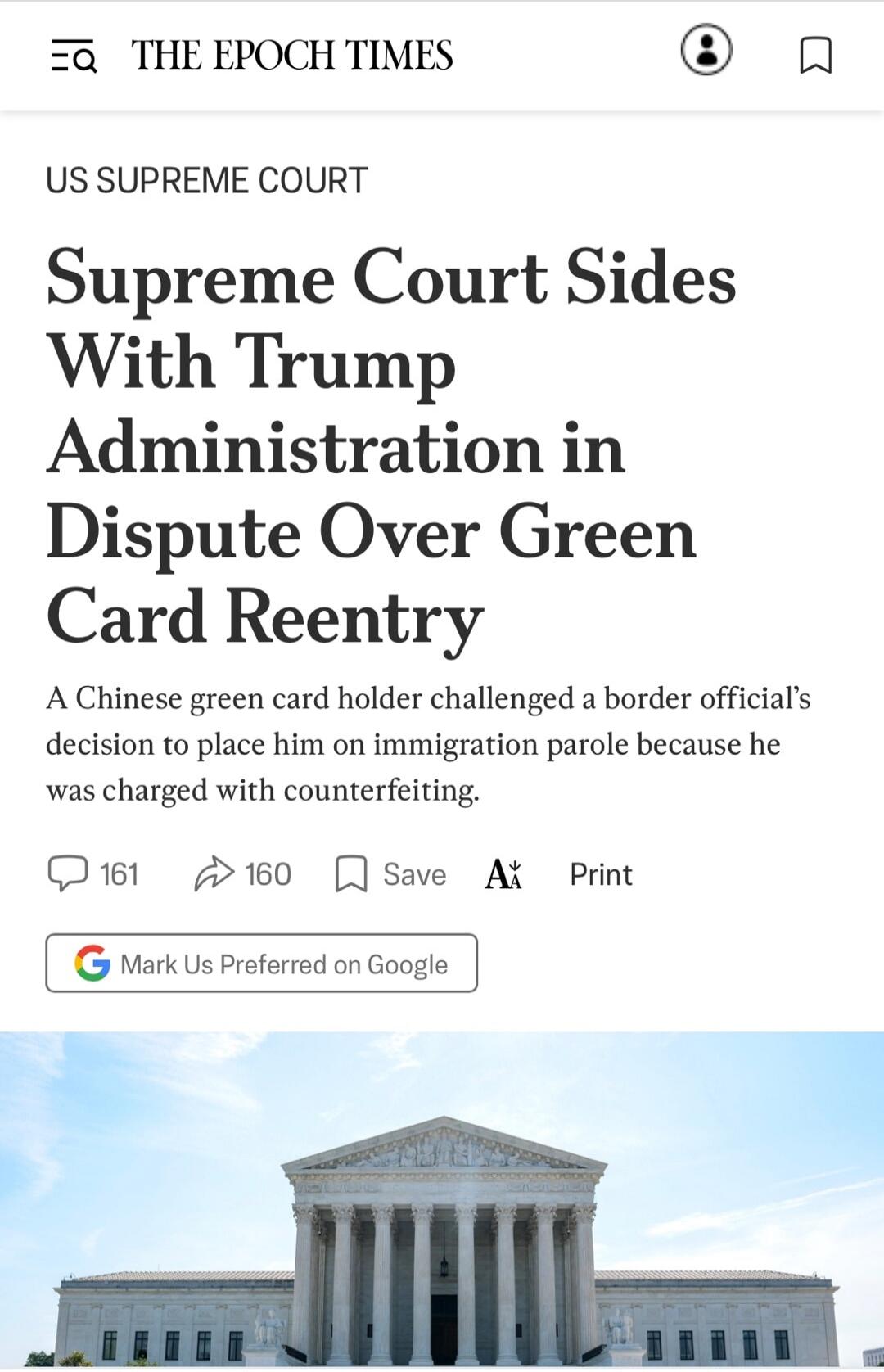 THE EPOCH TIMES US SUPREME COURT Supreme Court Sides With Trump Administration in Dispute Over Green Card Reentry A Chinese green card holder challenged a border official's decision to place him on immigration parole because he was charged with counterfeiting. 161 160 Save Print Mark Us Preferred on Google