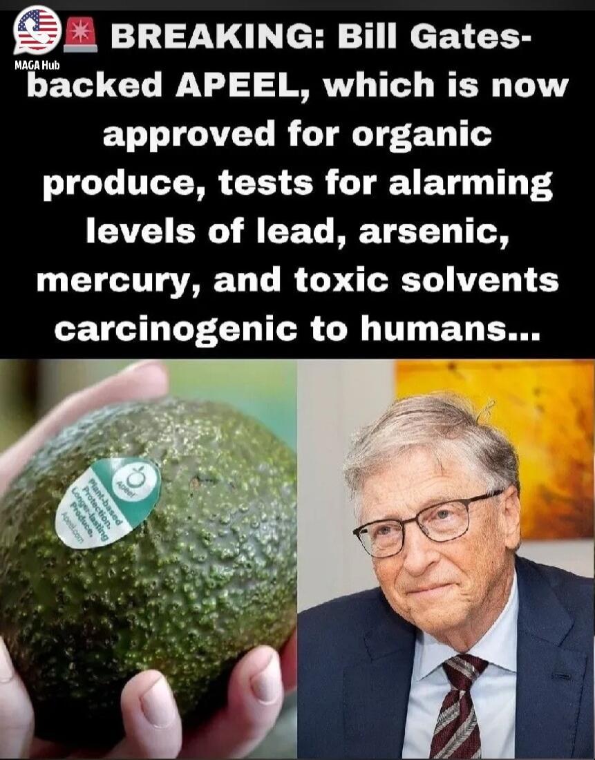 BREAKING: Bill Gates-backed APEEL, which is now approved for organic produce, tests for alarming levels of lead, arsenic, mercury, and toxic solvents carcinogenic to humans. Apeel Plant-based Protection. Longer-lasting Produce. Apeel.
