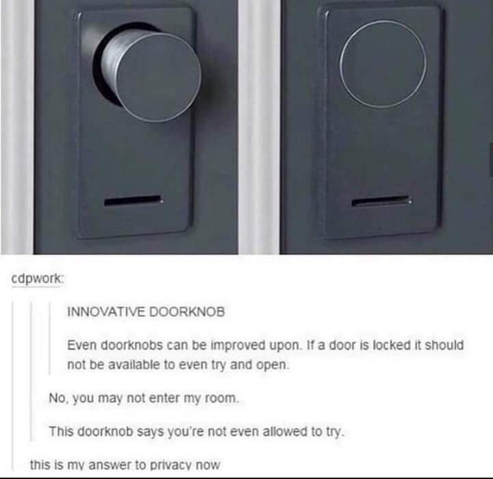 cdpwork INNOVATIVE DOORKNOB Even doorknobs can be improved upon If a door is locked it should not be available to even try and open No you may not nter my room This doorknob says youre not even allowe this is my answer to privacy now