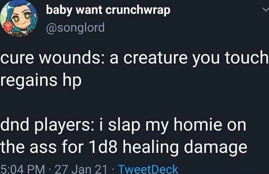LELRTEN R IV ET v songlord cure wounds a creature you touch CEET RN ool Mo VTSRS EToRna A leTaglehy the ass for 1d8 healing damage 504 PM 27 Jan 21 TweetDeck