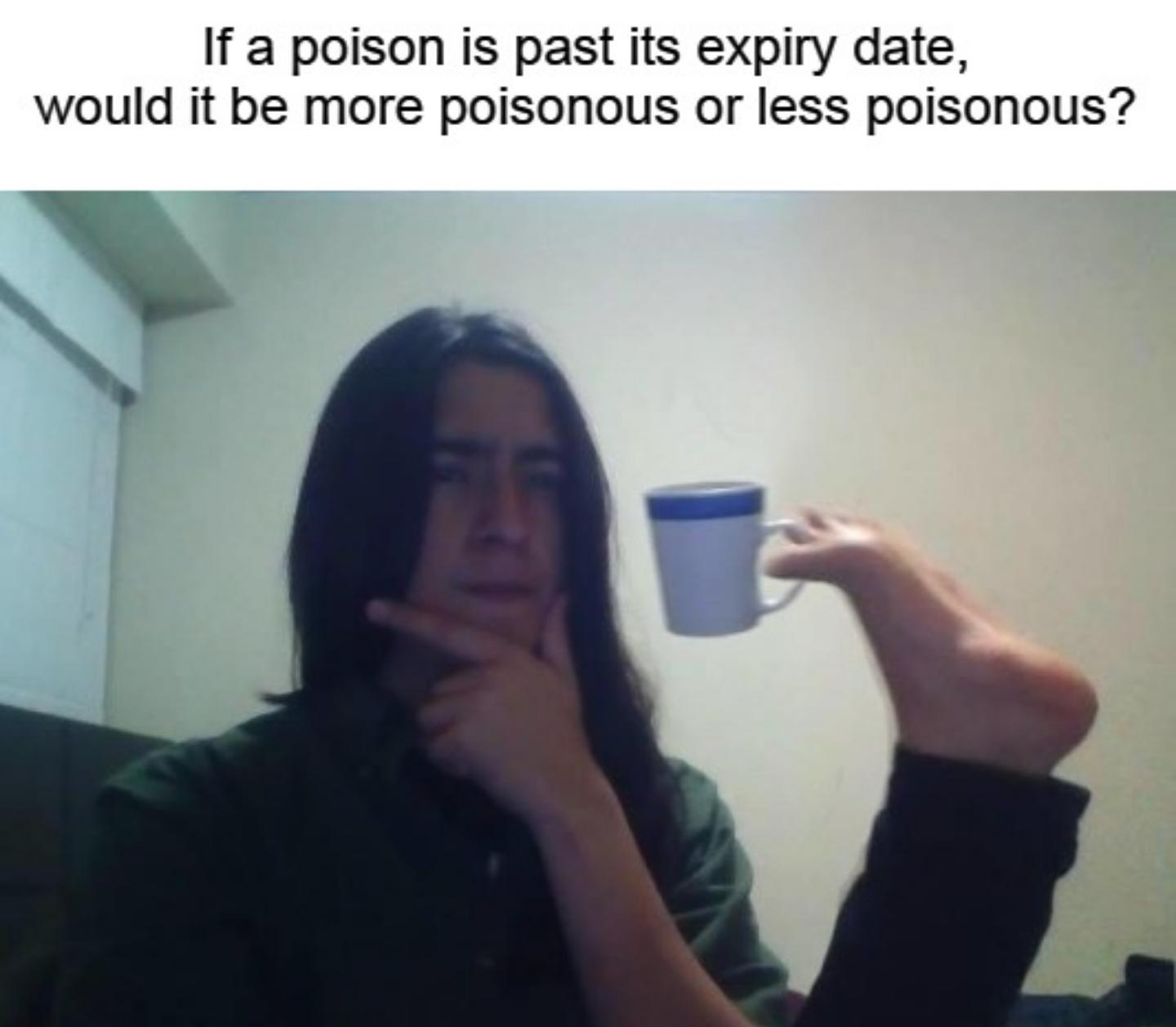 If a poison is past its expiry date would it be more poisonous or less poisonous