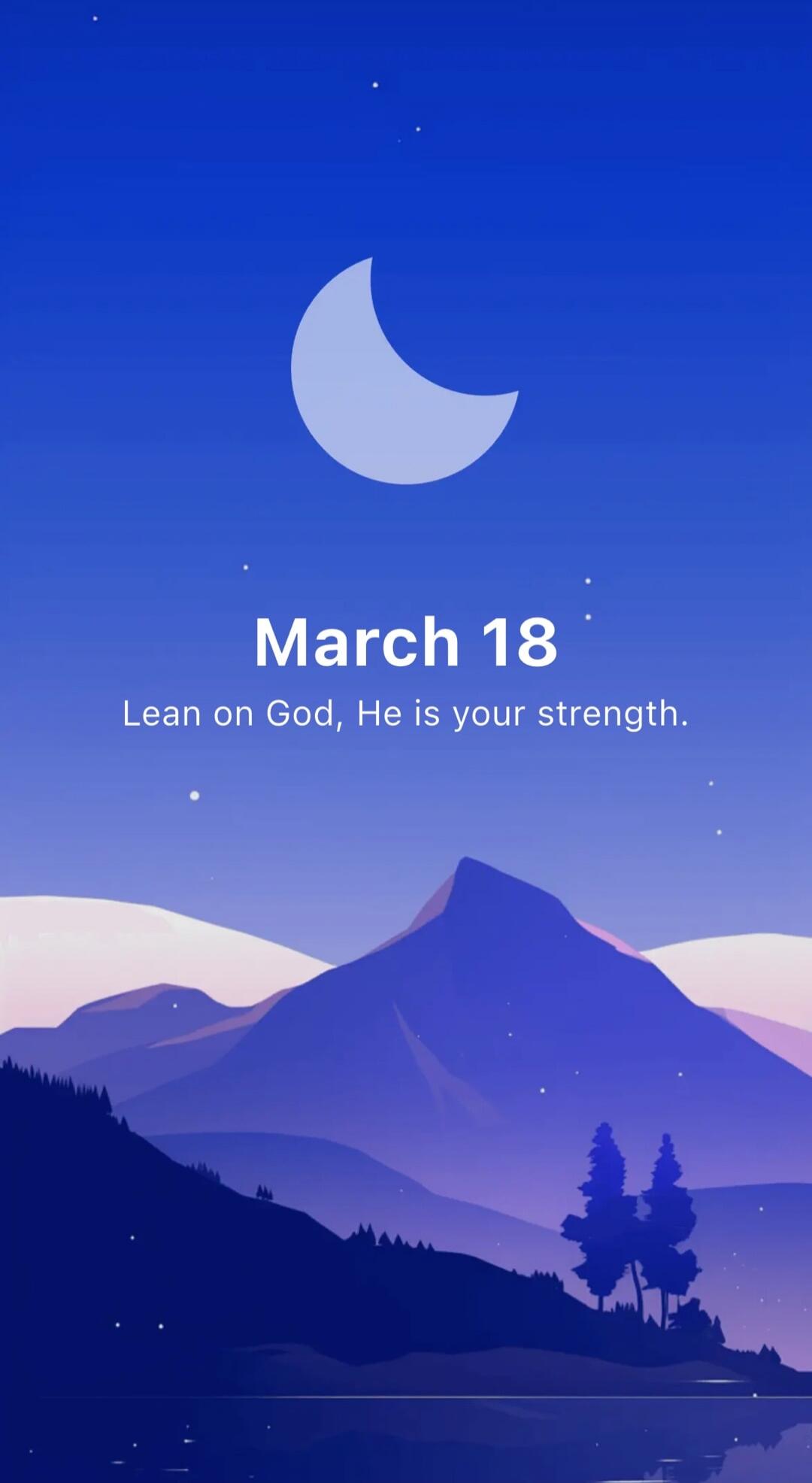 March 18 Lean on God, He is your strength.