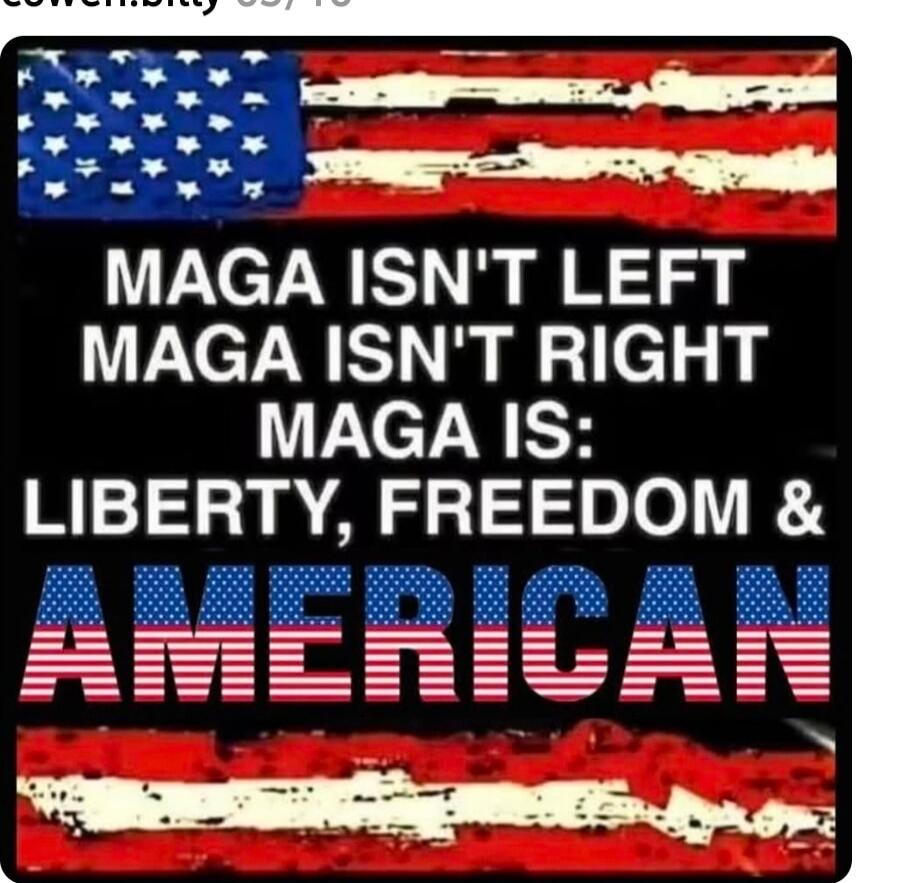 MAGA ISN'T LEFT MAGA ISN'T RIGHT MAGA IS: LIBERTY, FREEDOM & AMERICAN