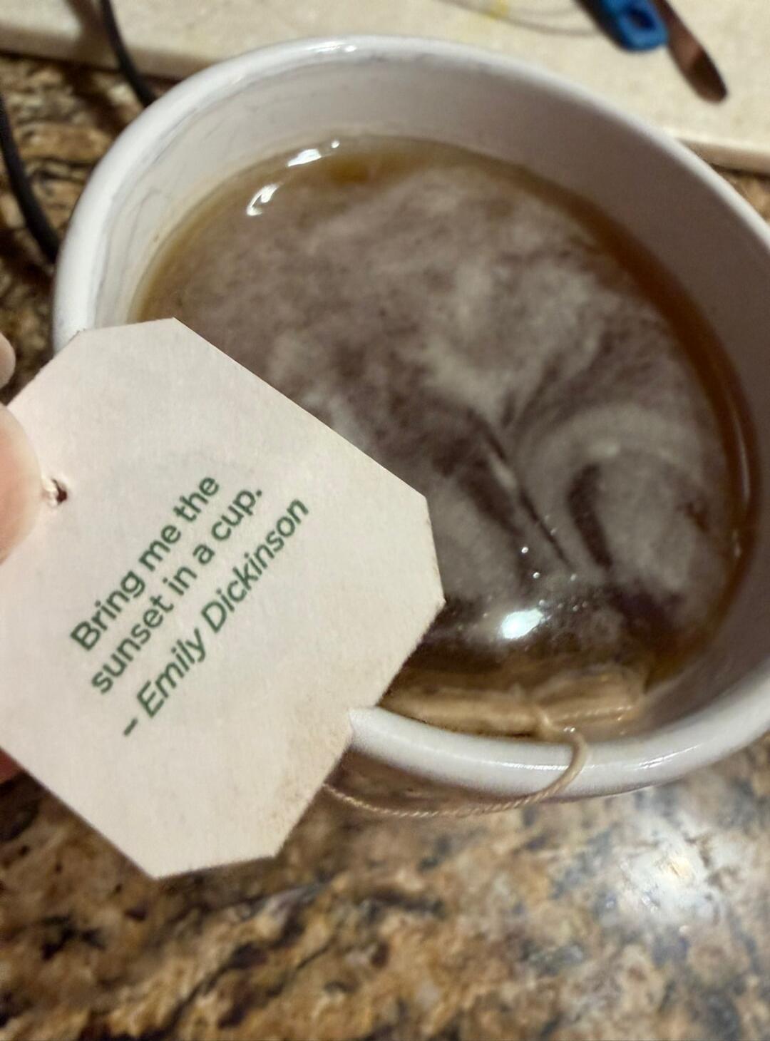 Bring me the sunset in a cup. - Emily Dickinson