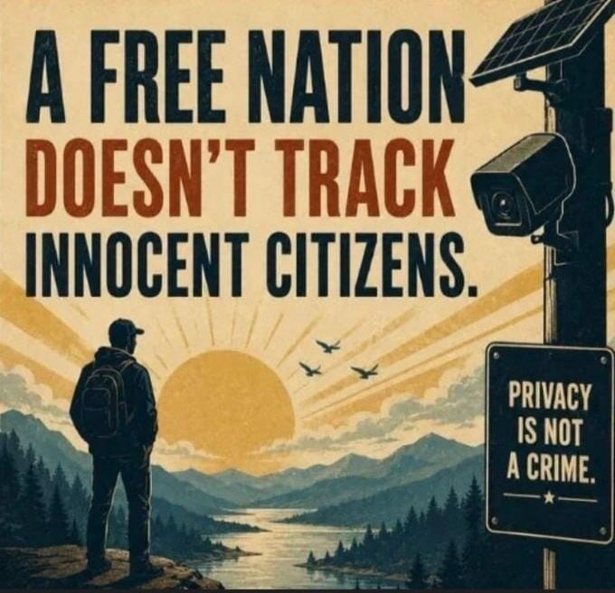A FREE NATION DOESN'T TRACK INNOCENT CITIZENS. PRIVACY IS NOT A CRIME.