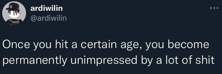 Q ardiwilin Y oardiwilin O RYeIV R Ti WelTq T g T SRR VIO VR oTTolel gy 1 permanently unimpressed by a lot of shit