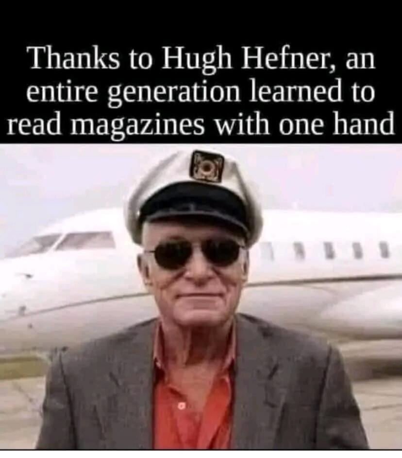 Thanks to Hugh Hefner, an entire generation learned to read magazines with one hand