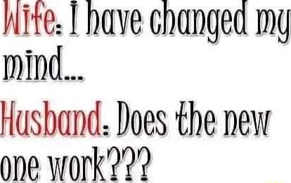 uite I have changed my mind Hushand Does the new one work2