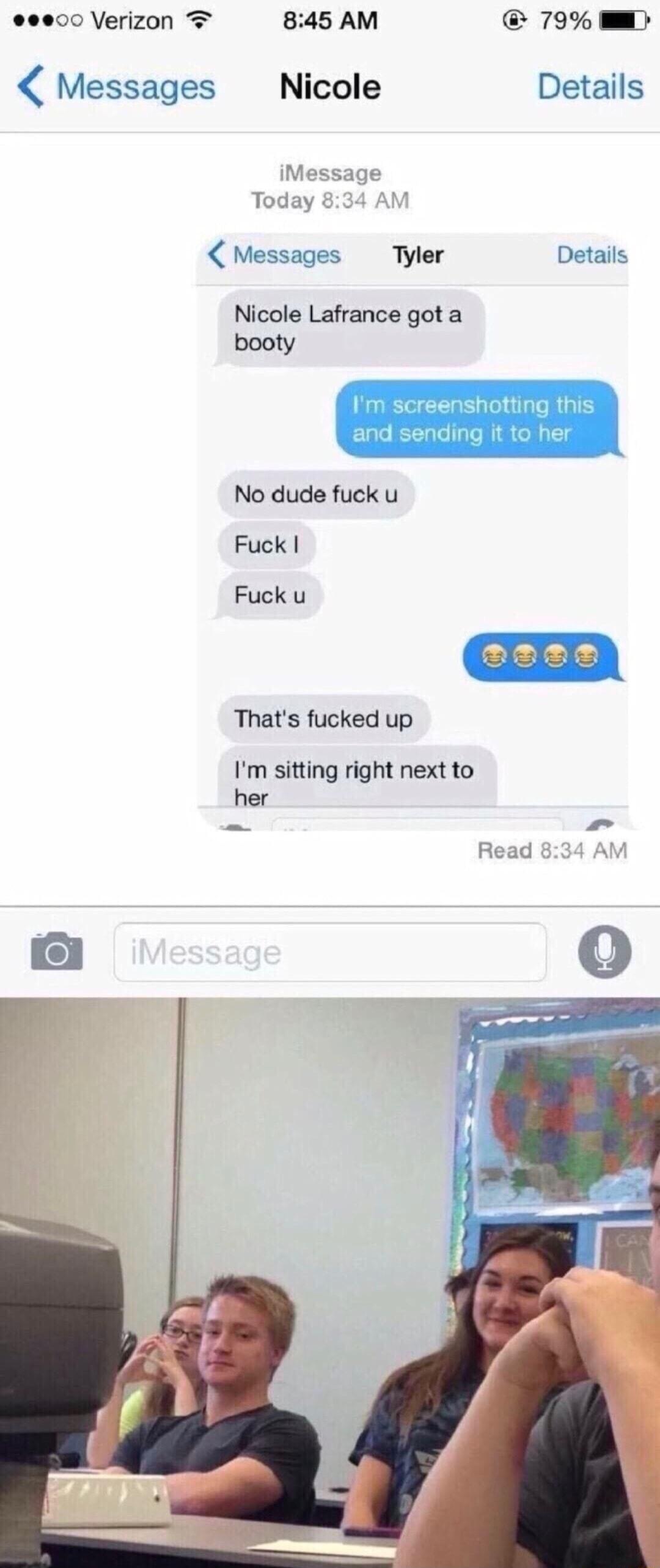 0000 Verizon T 845 AM 79 W Messages Nicole Details iMessage Today Messages Tyler Details Nicole Lafrance gota booty No dude fuck u Fuck Fuck u Thats fucked up Im sitting right next to her Read AM