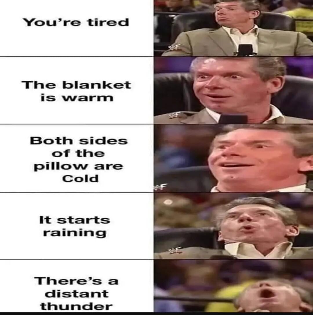 Youre tired The blanket is warm Both sides of the It starts raining Theres a distant thunder