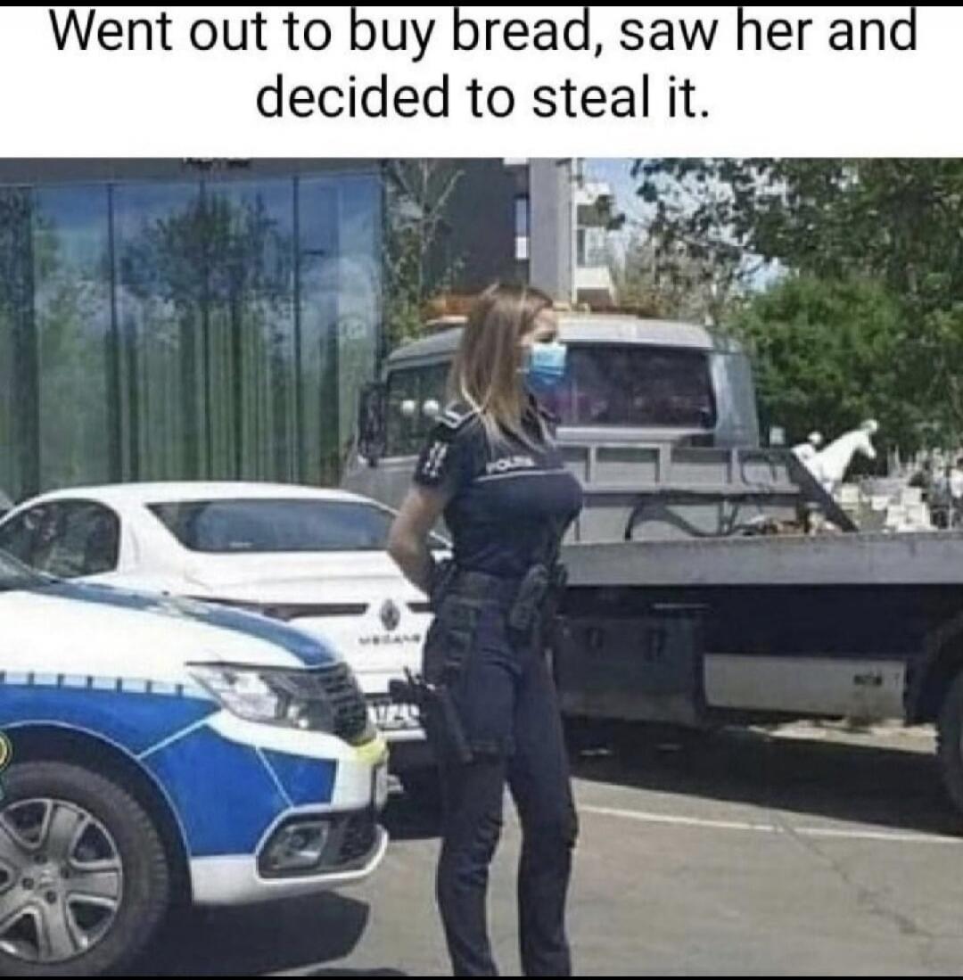 Went out to buy bread, saw her and decided to steal it.