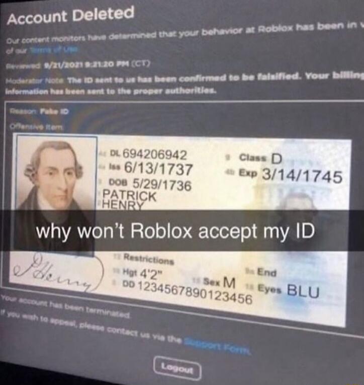 Account Deleted ehavior at Roblox has been in e your e Sotariract 694206942 Class D w6131737 3141745 008 5291736 PATRICK AR why wont Roblox accept my ID