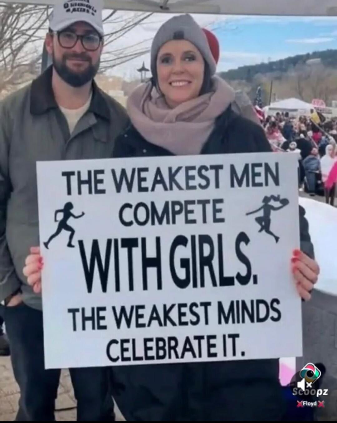 THE WEAKEST MEN COMPETE WITH GIRLS. THE WEAKEST MINDS CELEBRATE IT.