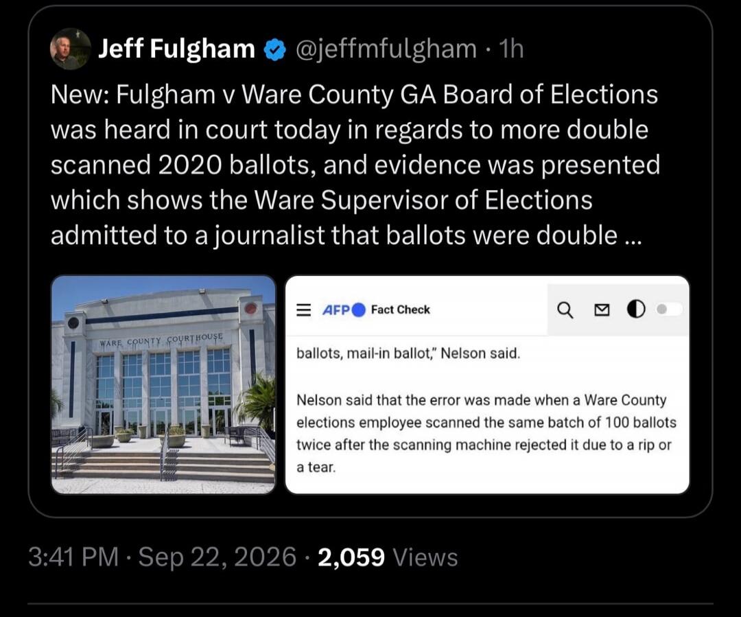 New: Fulgham v Ware County GA Board of Elections was heard in court today in regards to more double scanned 2020 ballots, and evidence was presented which shows the Ware Supervisor of Elections admitted to a journalist that ballots were double scanned. An AFP Fact Check article states that Nelson said the error was made when a Ware County elections