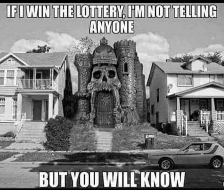 IF I WIN THE LOTTERY, I'M NOT TELLING ANYONE BUT YOU WILL KNOW
