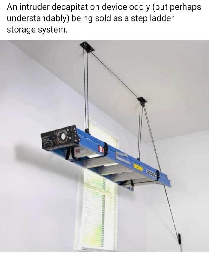 An intruder decapitation device oddly but perhaps understandably being sold as a step ladder storage system