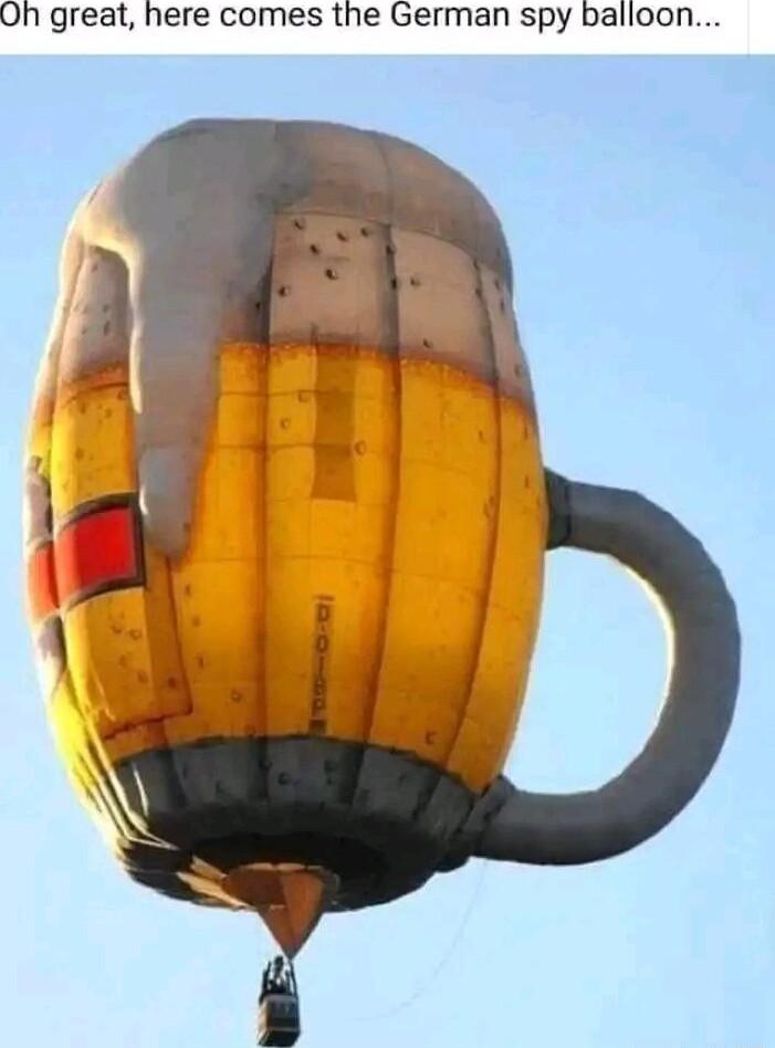 Oh great here comes the German spy balloon