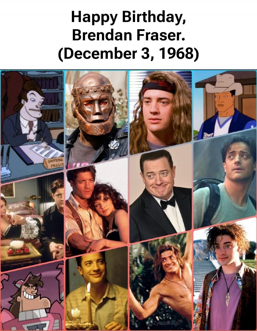 Happy Birthday, Brendan Fraser. (December 3, 1968)