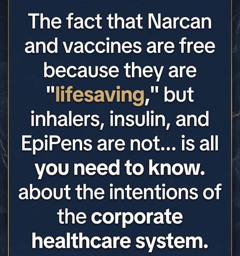 The fact that Narcan and vaccines are free because they are 