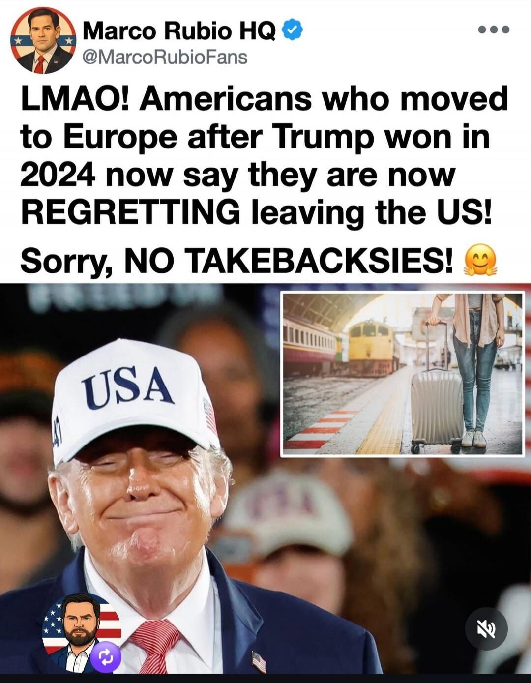 Marco Rubio HQ @MarcoRubioFans LMAO! Americans who moved to Europe after Trump won in 2024 now say they are now REGRETTING leaving the US! Sorry, NO TAKEBACKSIES! USA