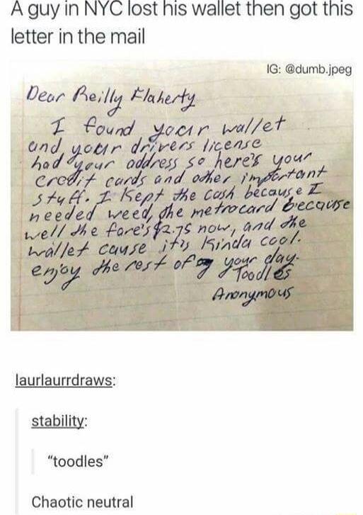 AguyIn NYC lost his wallet then got this letter in the mail 1G dumb jpeg Dear wy l auy Fou laurlaurrdraws stability toodles Chaotic neutral