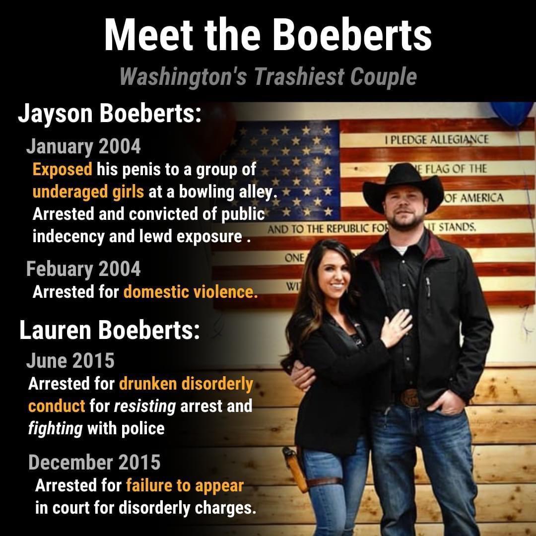 Meet the Boeberts Washingtons Trashiest Couple Jayson Boeberts H_mu RETTEL I BRI PLEDCE ALLGANCE Exposed his penis to a group of Qg oA TIAG OF THE LG EELEL TS R T alleyrgrn i POr AMERICA Arrested and convicted of publicc 3 indecency and lewd exposure mv_ S o J Febuary 2004 N o W A Arrested for domestic violenc June 2015 Arrested for drunken disorderly LR ORI RS EN fighting with police December 201