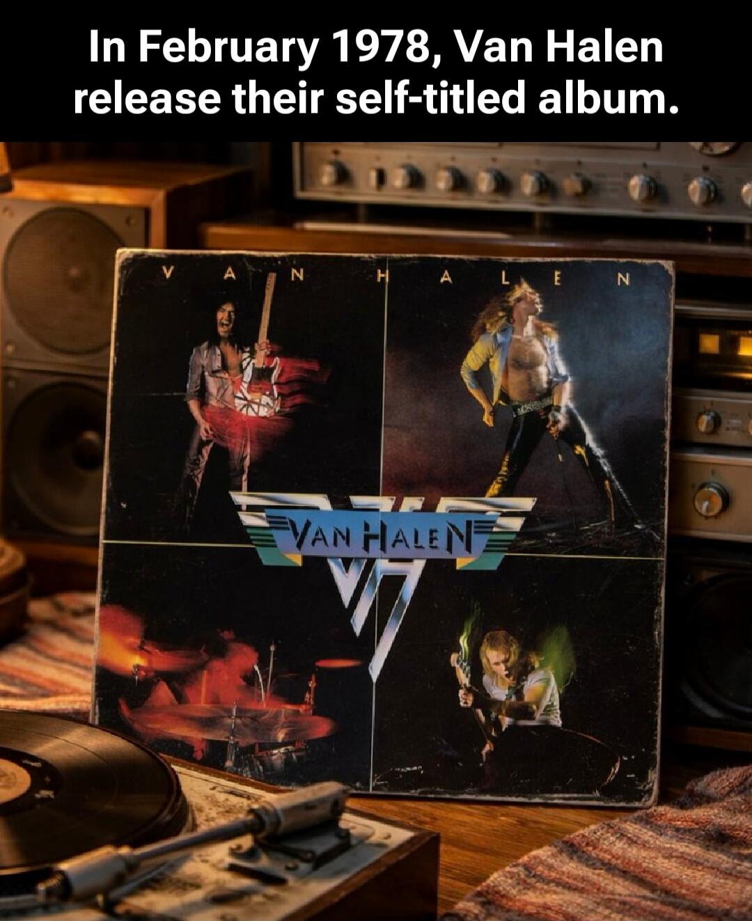 In February 1978, Van Halen release their self-titled album.