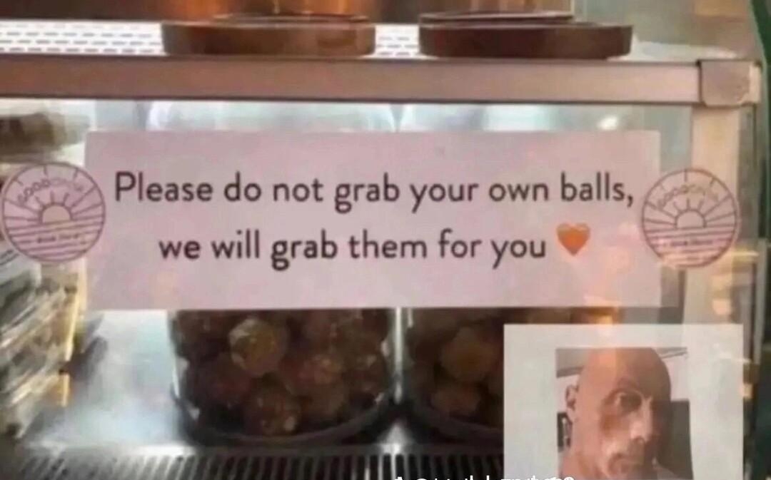 7 Please do not grab your own balls we will grab them for you A