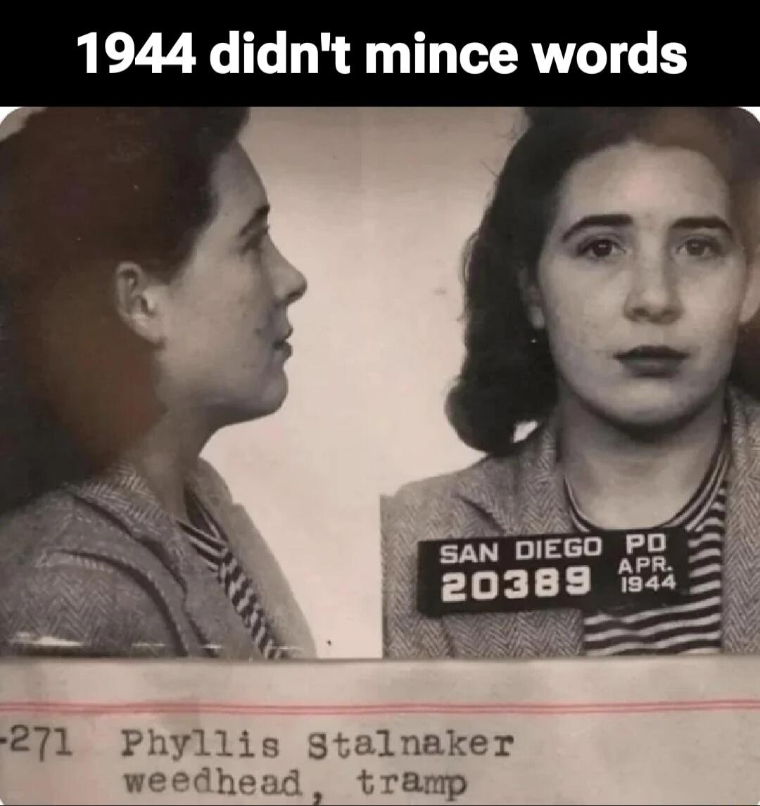 1944 didn't mince words SAN DIEGO PD 20389 APR. 1944 -271 Phyllis Stalnaker weedhead, tramp