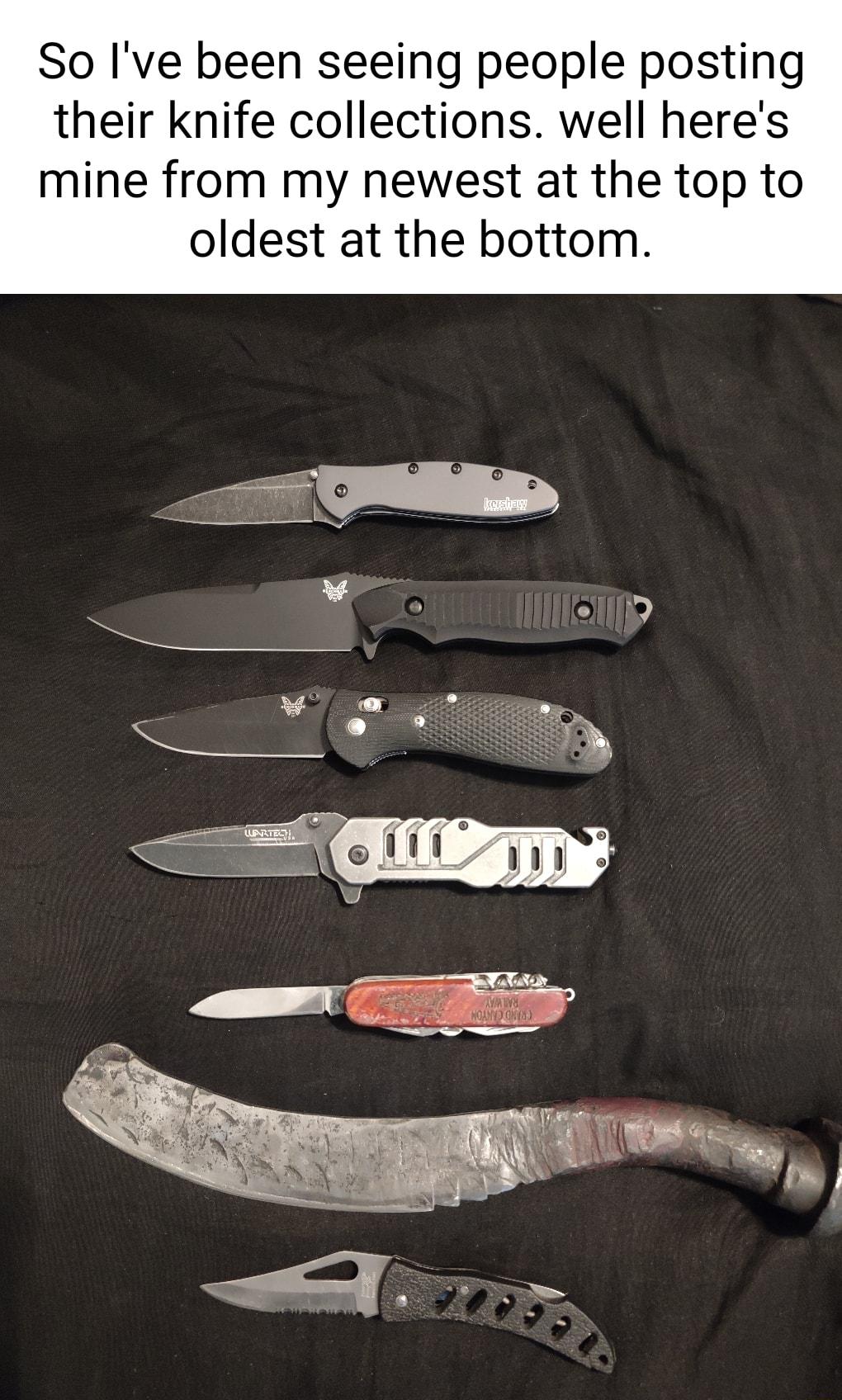 So Ive been seeing people posting their knife collections well heres mine from my newest at the top to oldest at the bottom