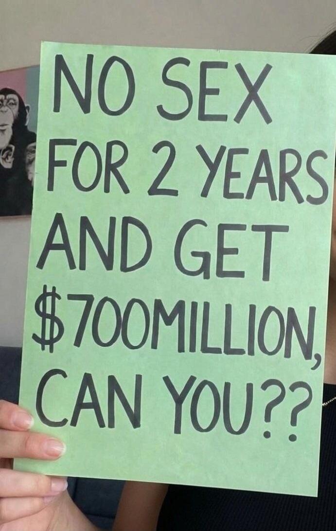NO SEX FOR 2 YEARS AND GET $700MILLION, CAN YOU??