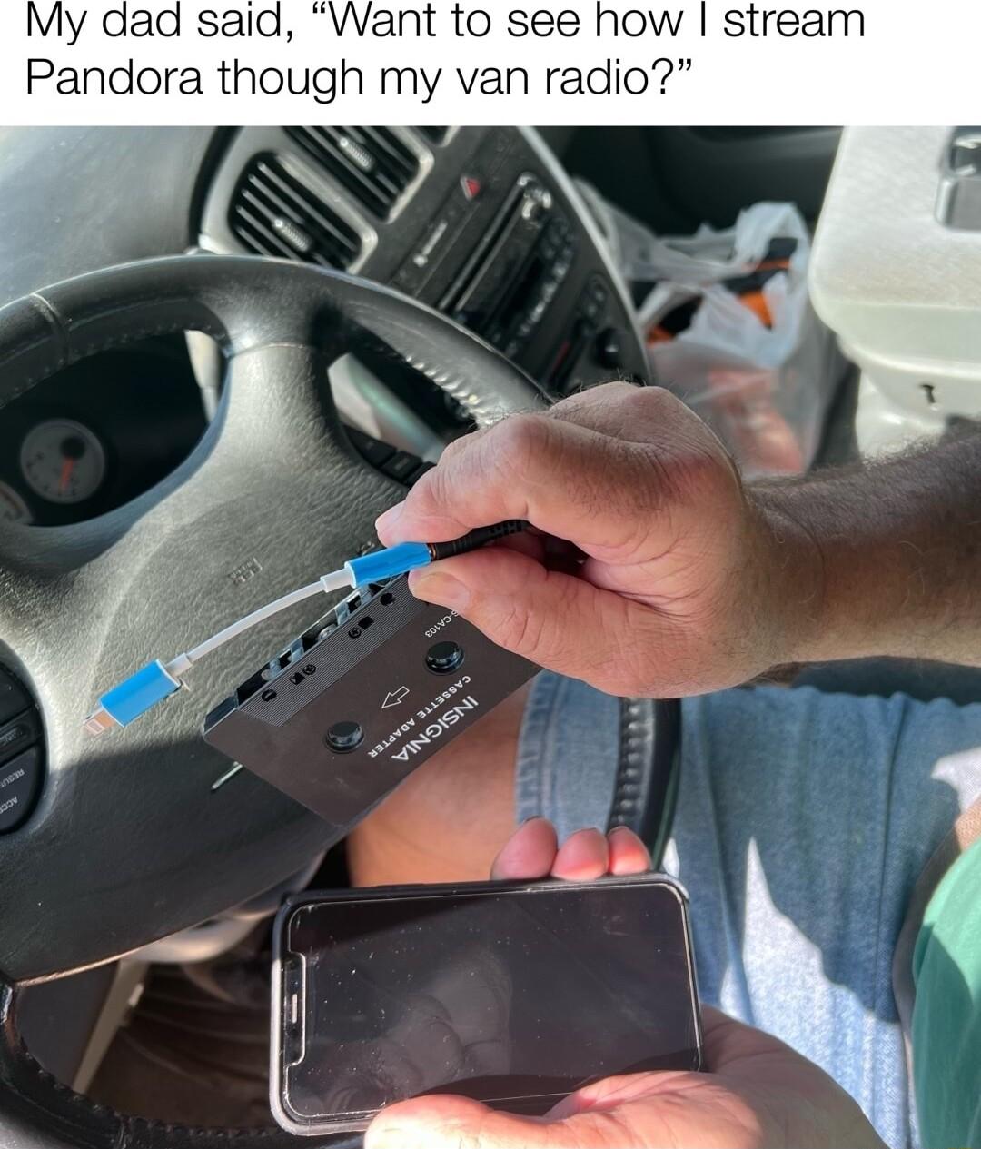 My dad saiq Want to see how stream Pandora though my van radio