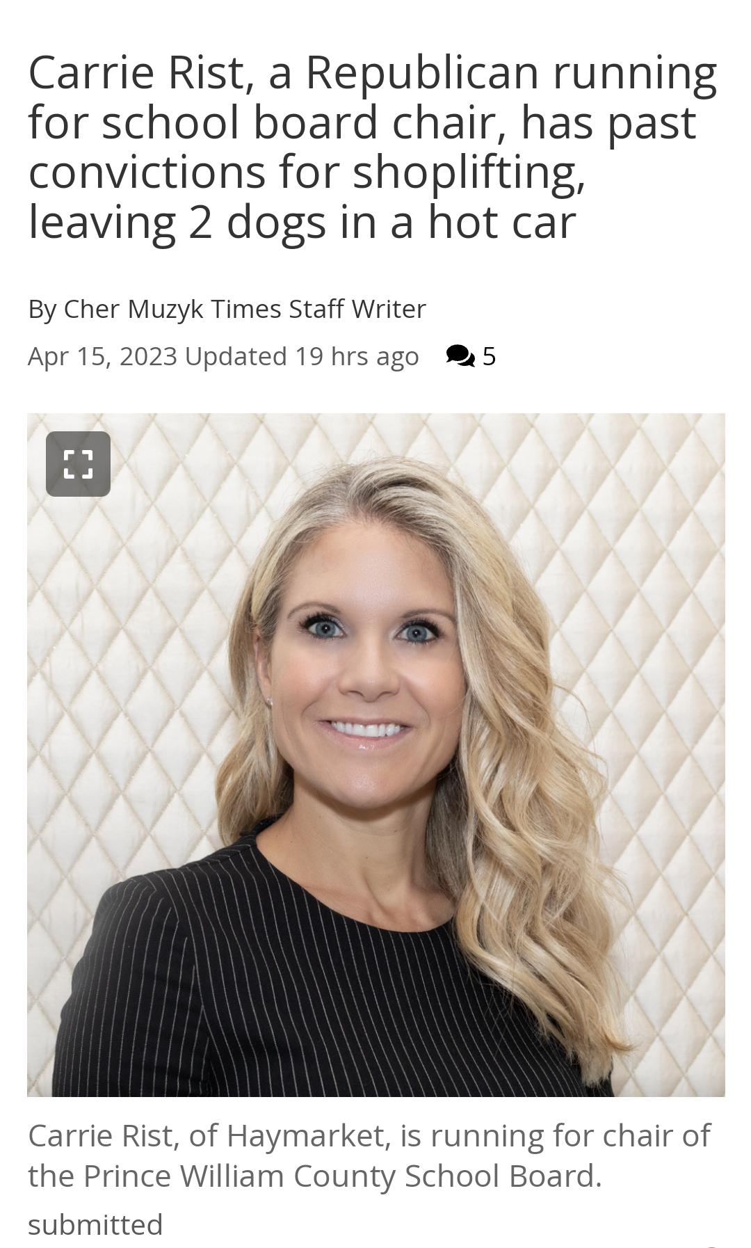 Carrie Rist a Republican running for school board chair has past convictions for shoplifting leaving 2 dogs in a hot car By Cher Muzyk Times Staff Writer Apr 152023 Updated 19 hrs ago a5 Carrie Rist of Haymarket is running for chair of the Prince William County School Board submitted