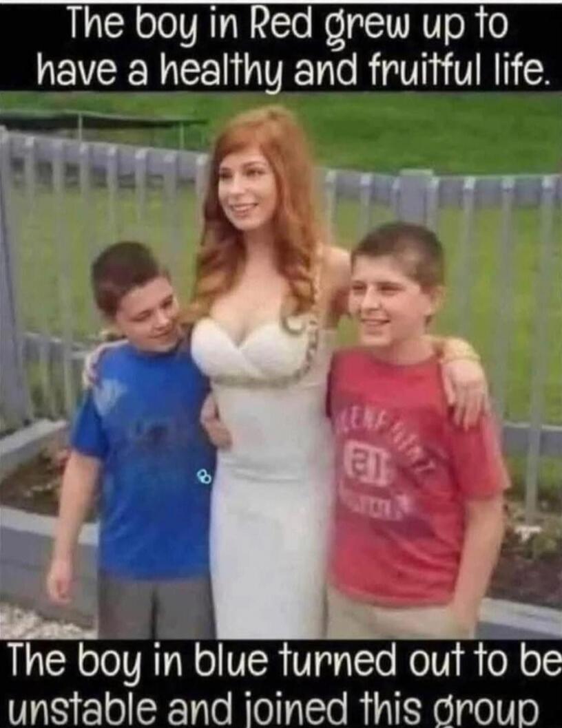 The boy in Red grew up to have a healthy and fruitful life. The boy in blue turned out to be unstable and joined this group