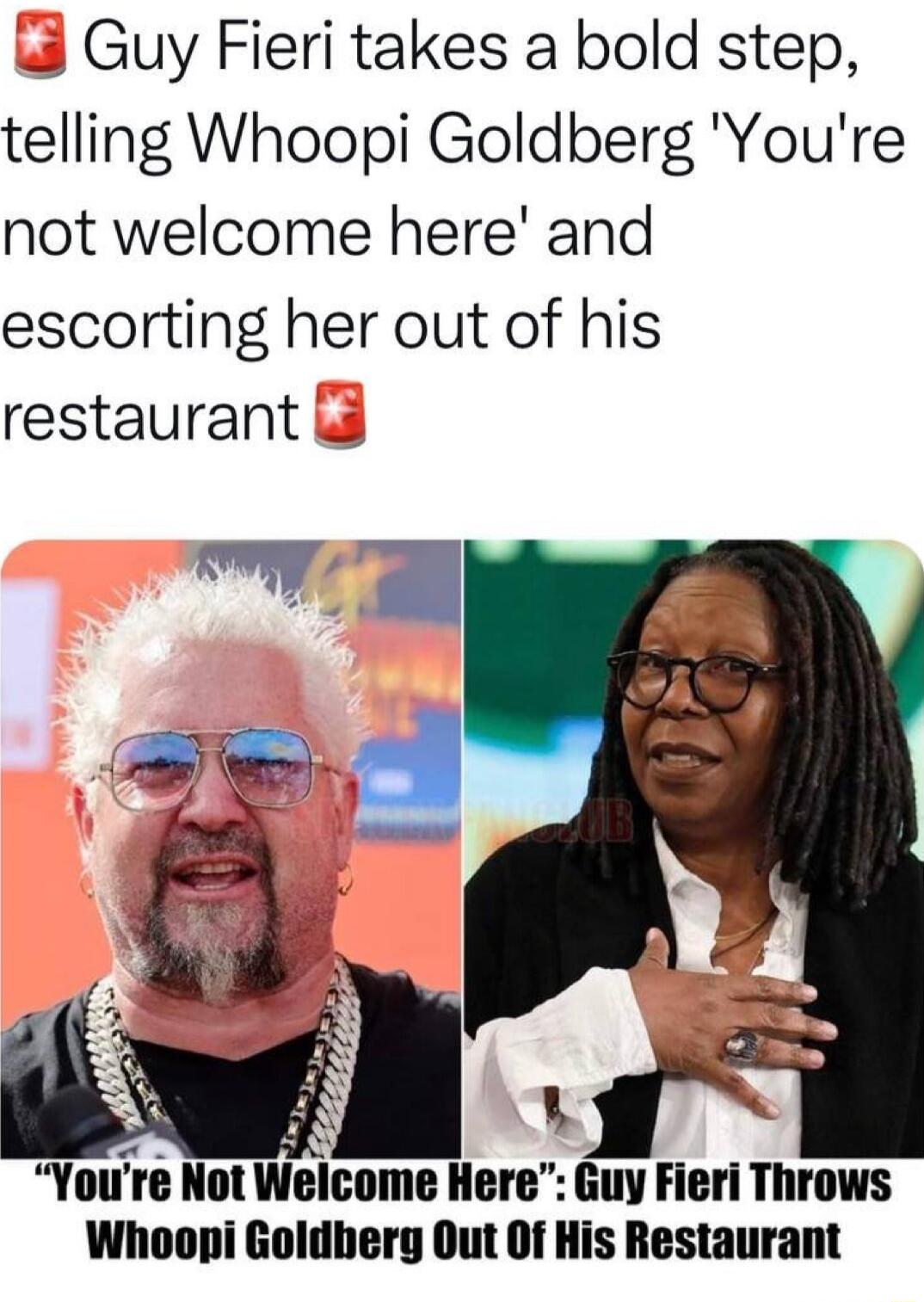 Guy Fieri takes a bold step telling Whoopi Goldberg Youre not welcome here and escorting her out of his restaurant b de 3 L Youre Not Welcome Here Guy Fieri Throws