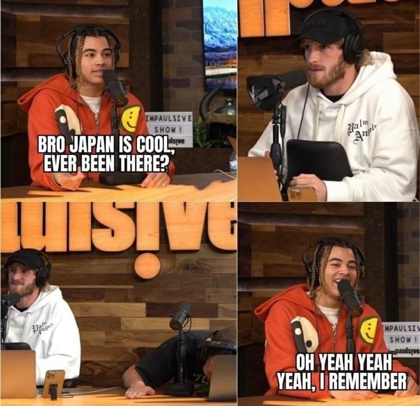 2 BRO JAPAN IS GW EVER BEEN THERE OH YEAH YEAH YEAH REMEMBER