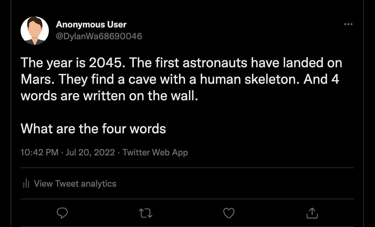 The year is 2045 The first astronauts have landed on Mars They find a cave with a human skeleton And 4 words are written on the wall LULETETER CR LRI EY