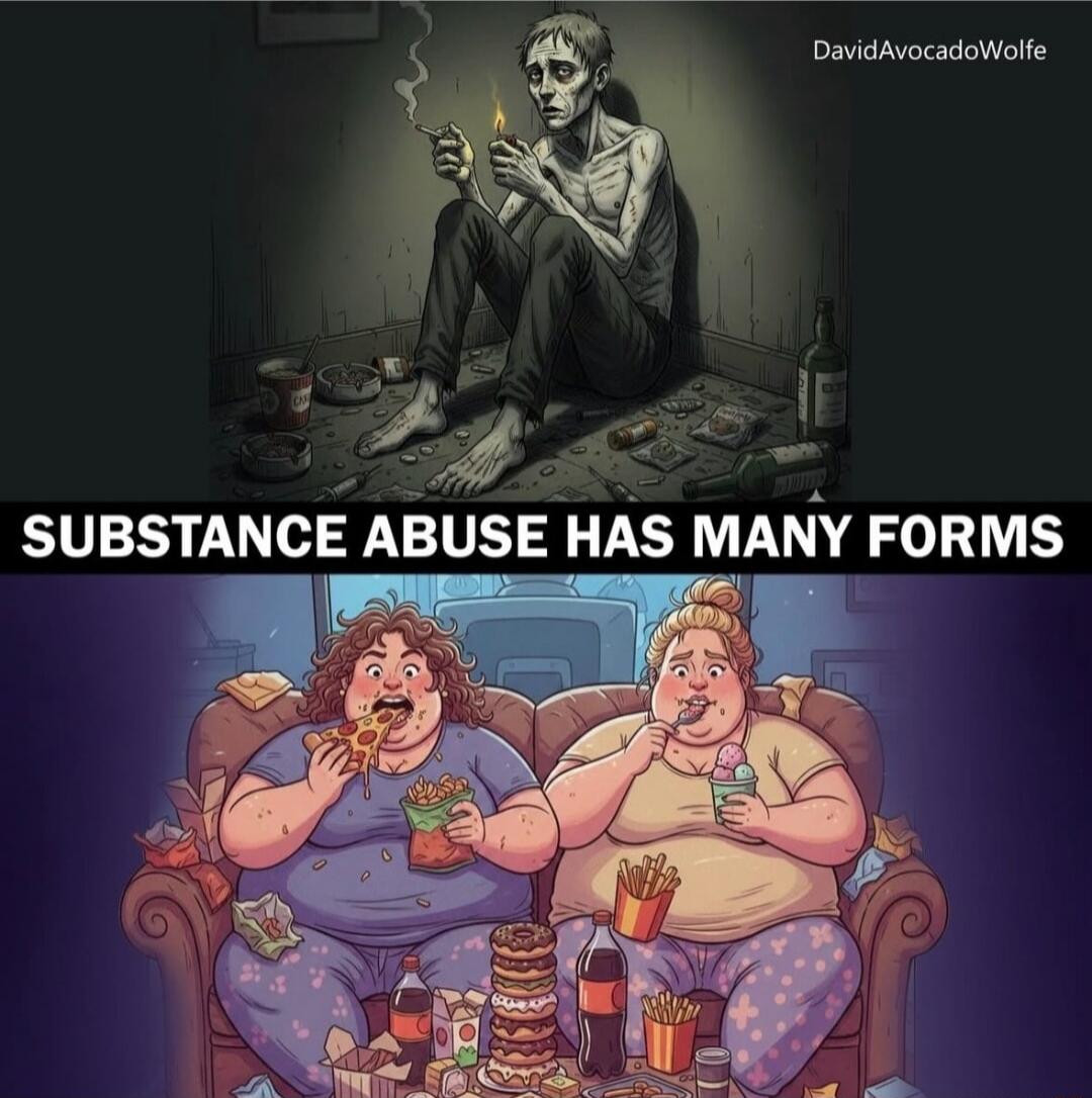 SUBSTANCE ABUSE HAS MANY FORMS