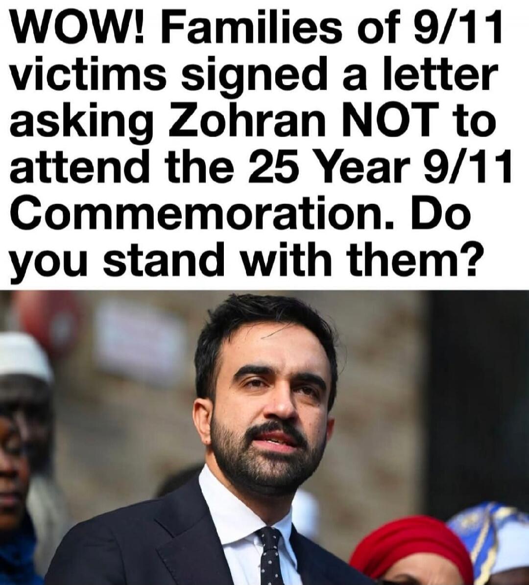 WOW! Families of 9/11 victims signed a letter asking Zohran NOT to attend the 25 Year 9/11 Commemoration. Do you stand with them?