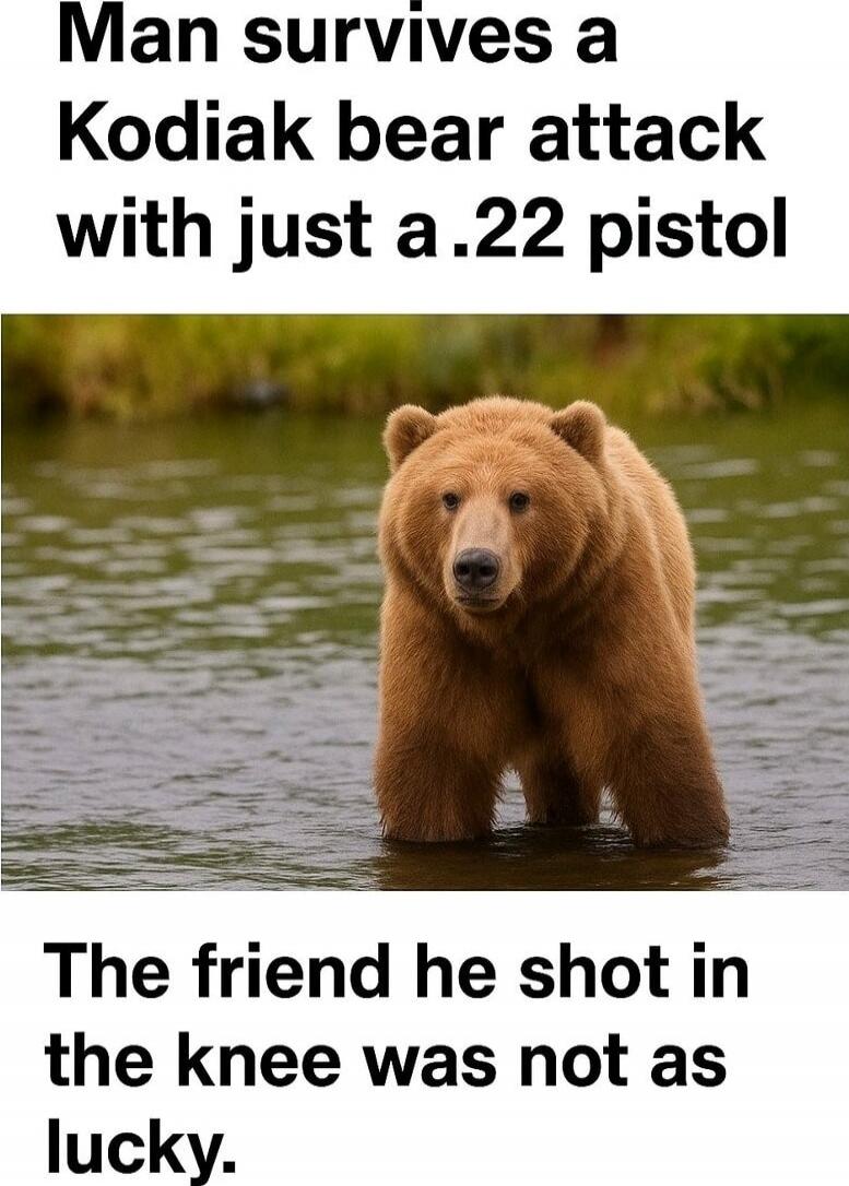 Man survives a Kodiak bear attack with just a .22 pistol
The friend he shot in the knee was not as lucky.