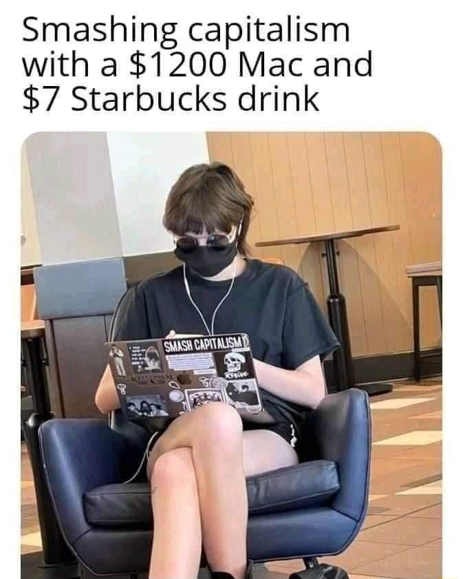 Smashing capitalism with a 1200 Mac and 7 Starbucks drink