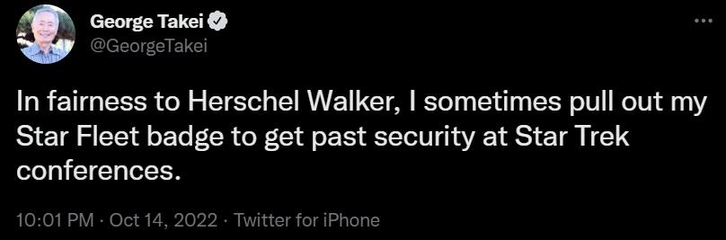In fairness to Herschel Walker sometimes pull out my Star Fleet badge to get past security at Star Trek conferences